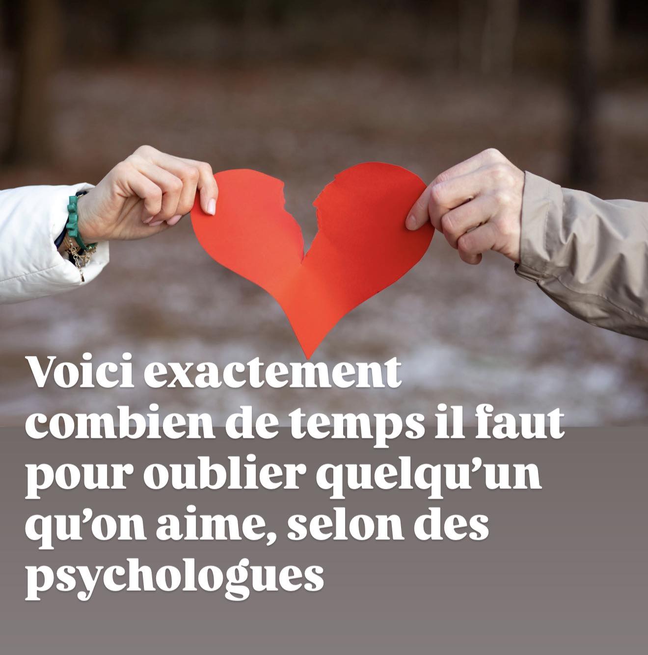 Voici exactement combien de temps il faut pour oublier quelqu’un qu’on aime, selon des psychologues