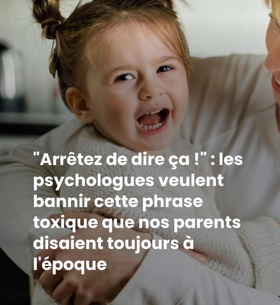 « Arrêtez de dire ça ! » : les psychologues veulent bannir cette phrase toxique que nos parents disaient toujours à l’époque