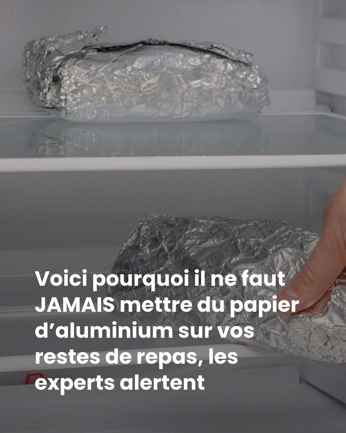Voici pourquoi il ne faut JAMAIS mettre du papier d’aluminium sur vos restes de repas, les experts alertent