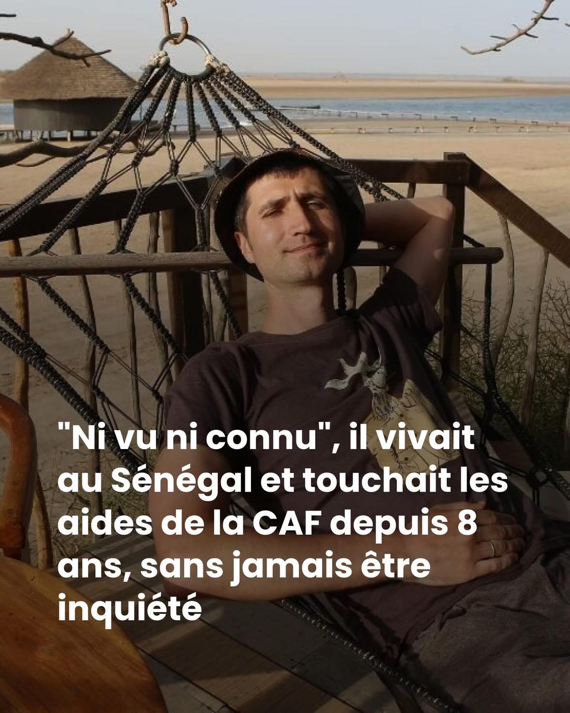 « Ni vu ni connu », il vivait au Sénégal et touchait les aides de la CAF depuis 8 ans, sans jamais être inquiété