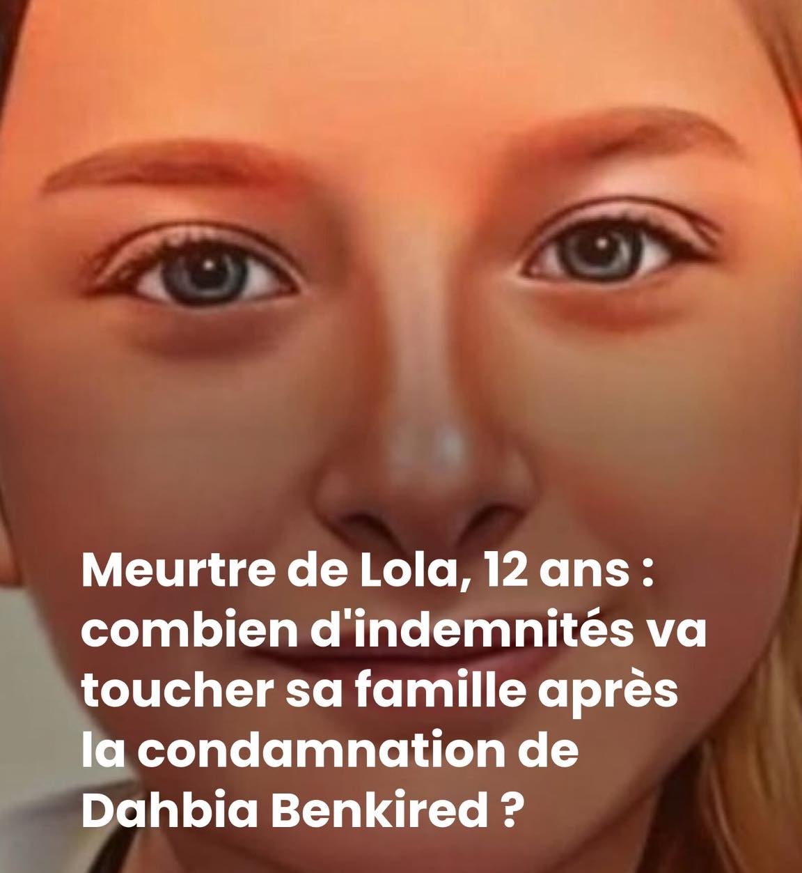 Meurtre de Lola, 12 ans : combien d’indemnités va toucher sa famille après la condamnation de Dahbia Benkired ?
